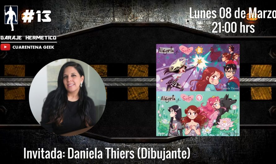 Cuarentena Geek #13: Daniela Thiers (Alegría y Sofía)